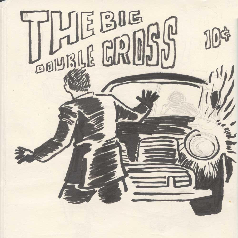 illustration titled: The Big Double-Cross sketch